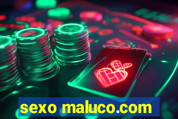 sexo maluco.com